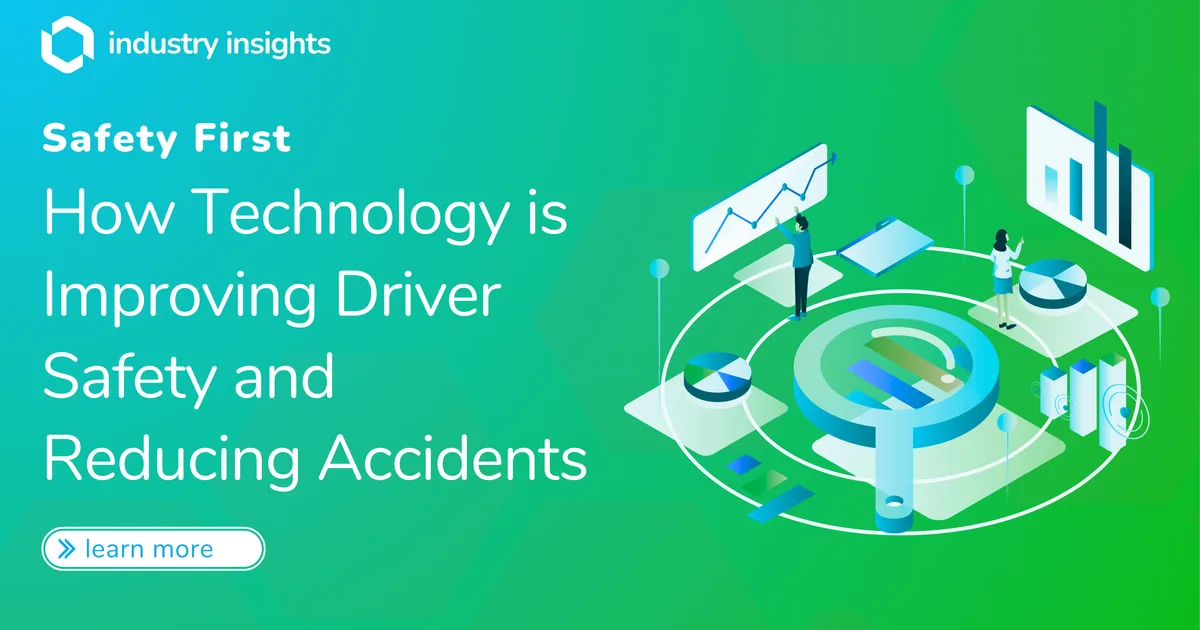 Safety First: How Technology is Revolutionizing Driver Safety and Reducing Accidents
