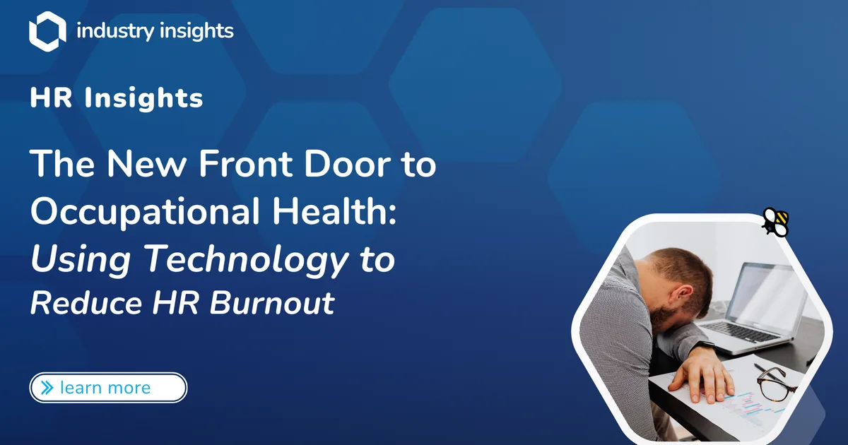 The New Front Door to Occupational Health: Using Technology to Reduce HR Burnout