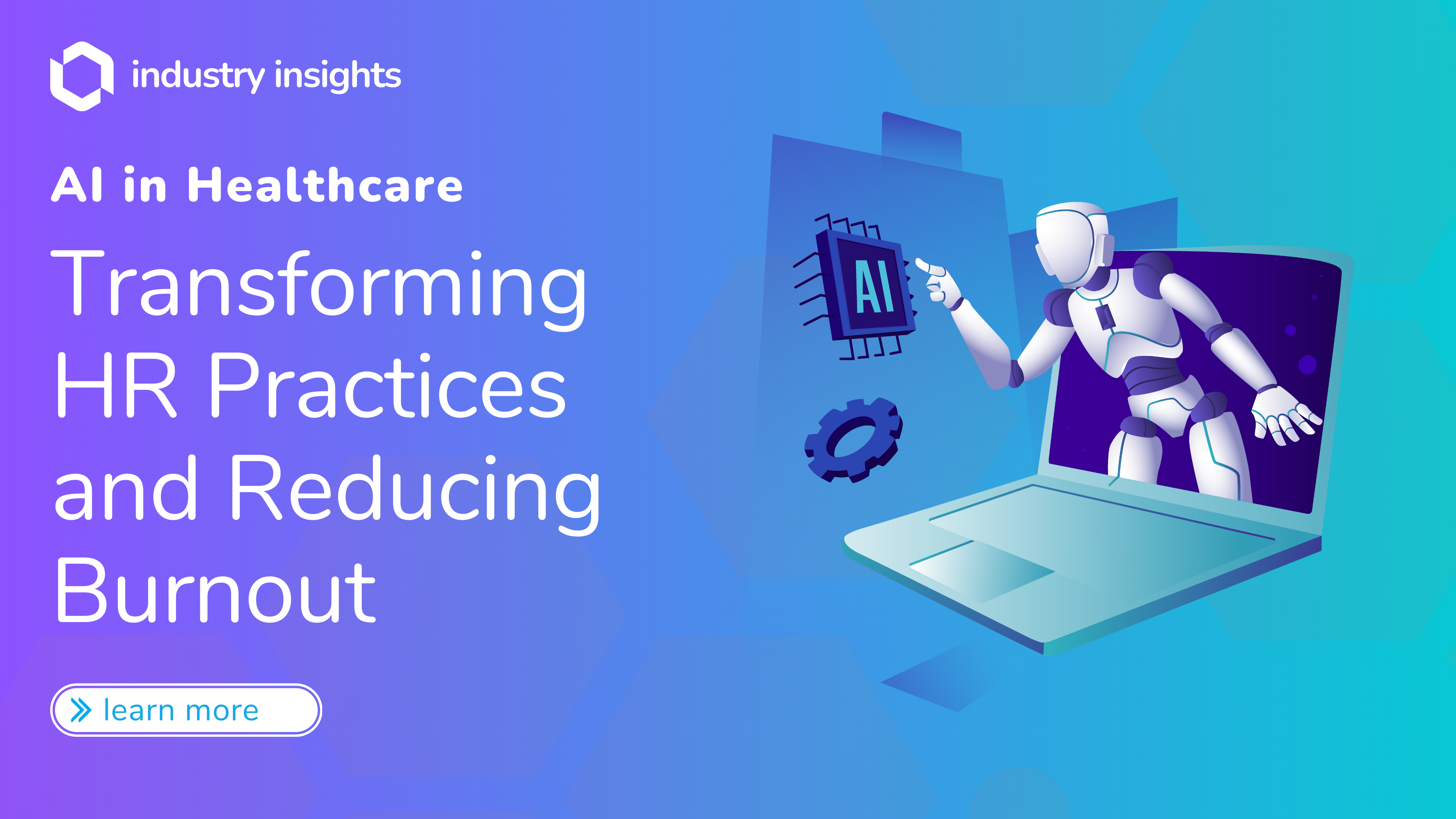 AI in Healthcare: Transforming HR Practices and Reducing Burnout