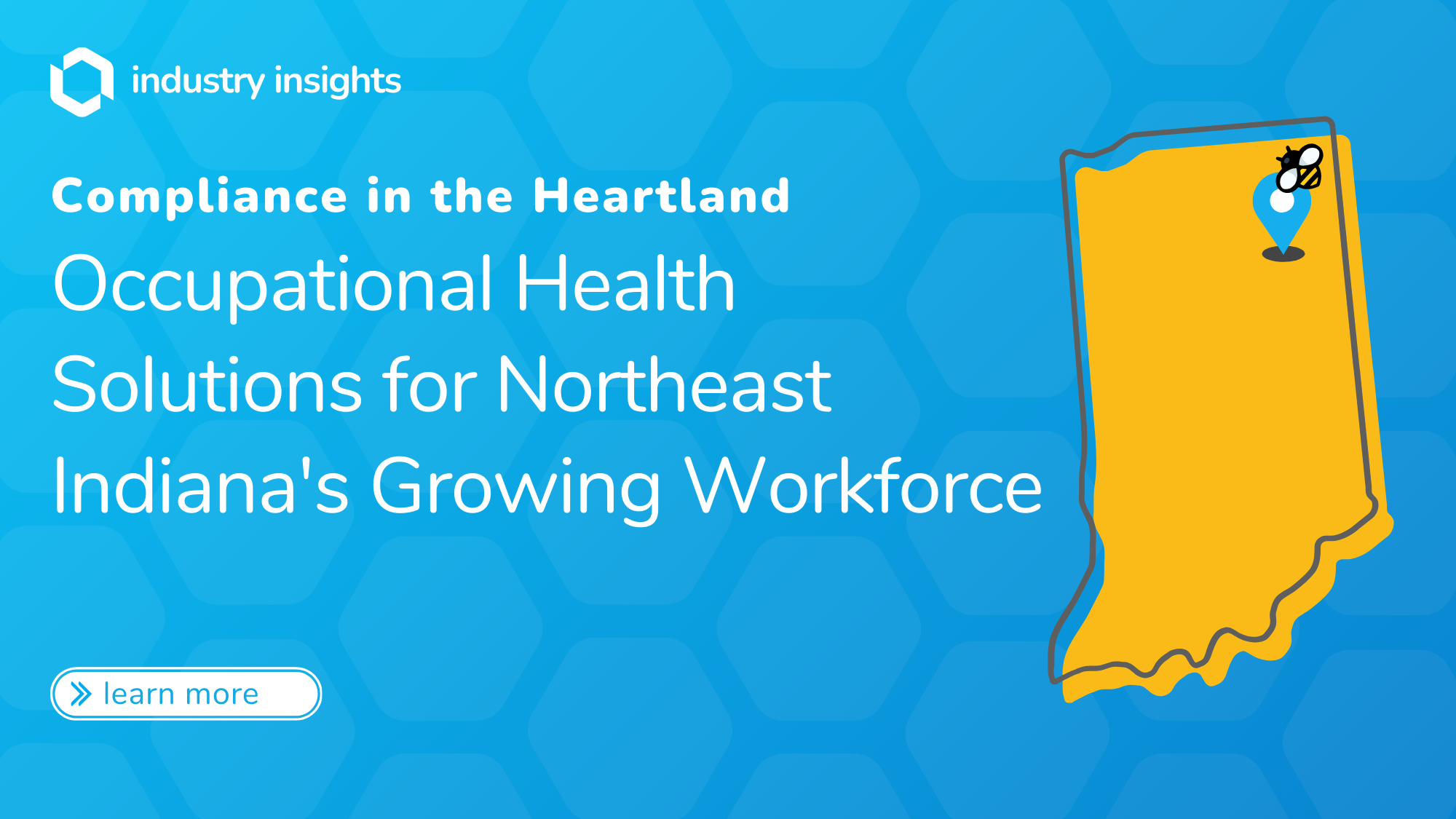 Graphic of Northeast Indiana highlighting occupational health compliance solutions, featuring a honeybee icon and a location marker.