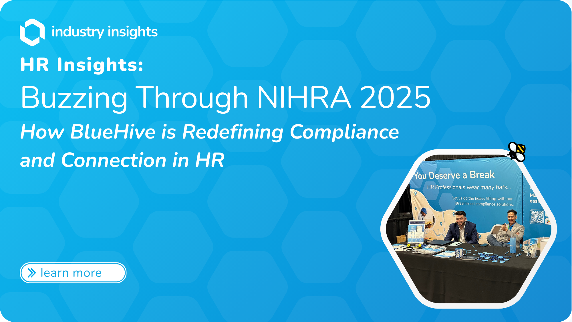 BlueHive booth at NIHRA 2025 with two team members seated under a sign reading “You Deserve a Break,” promoting HR compliance support.