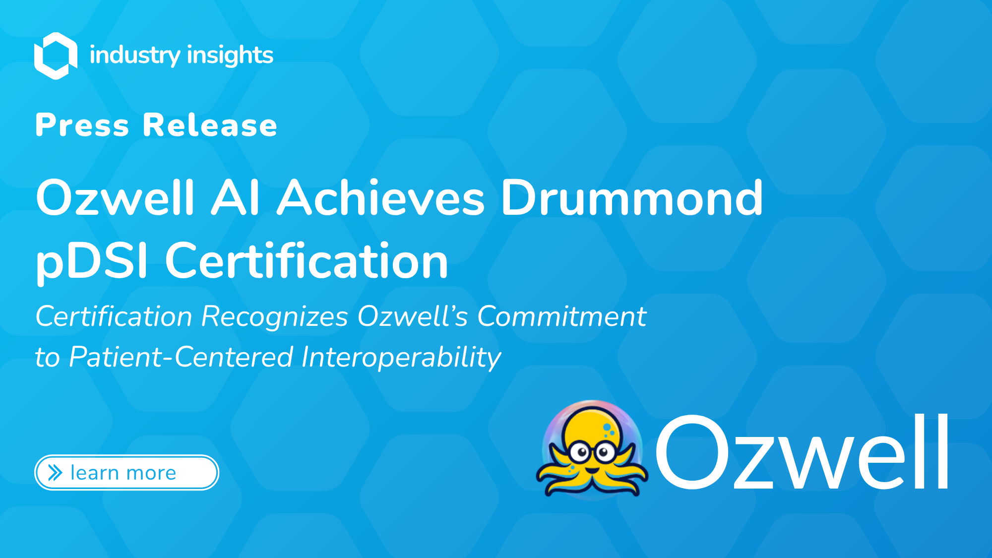 Ozwell AI earns Drummond pDSI certification, reinforcing commitment to patient-centered health data interoperability