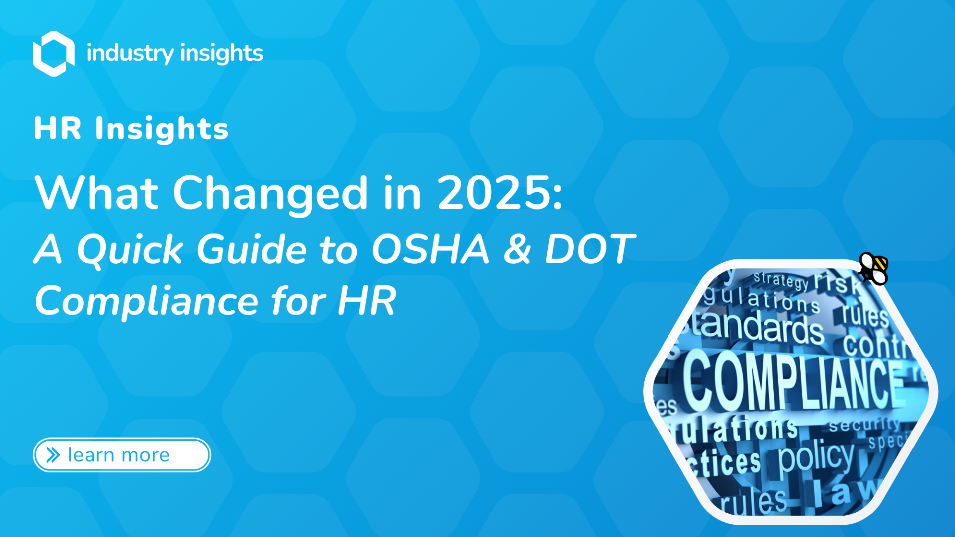 Graphic promoting BlueHive’s 2025 HR Insights guide on OSHA and DOT compliance updates, featuring the word ‘COMPLIANCE’ surrounded by regulatory terms on a blue honeycomb background