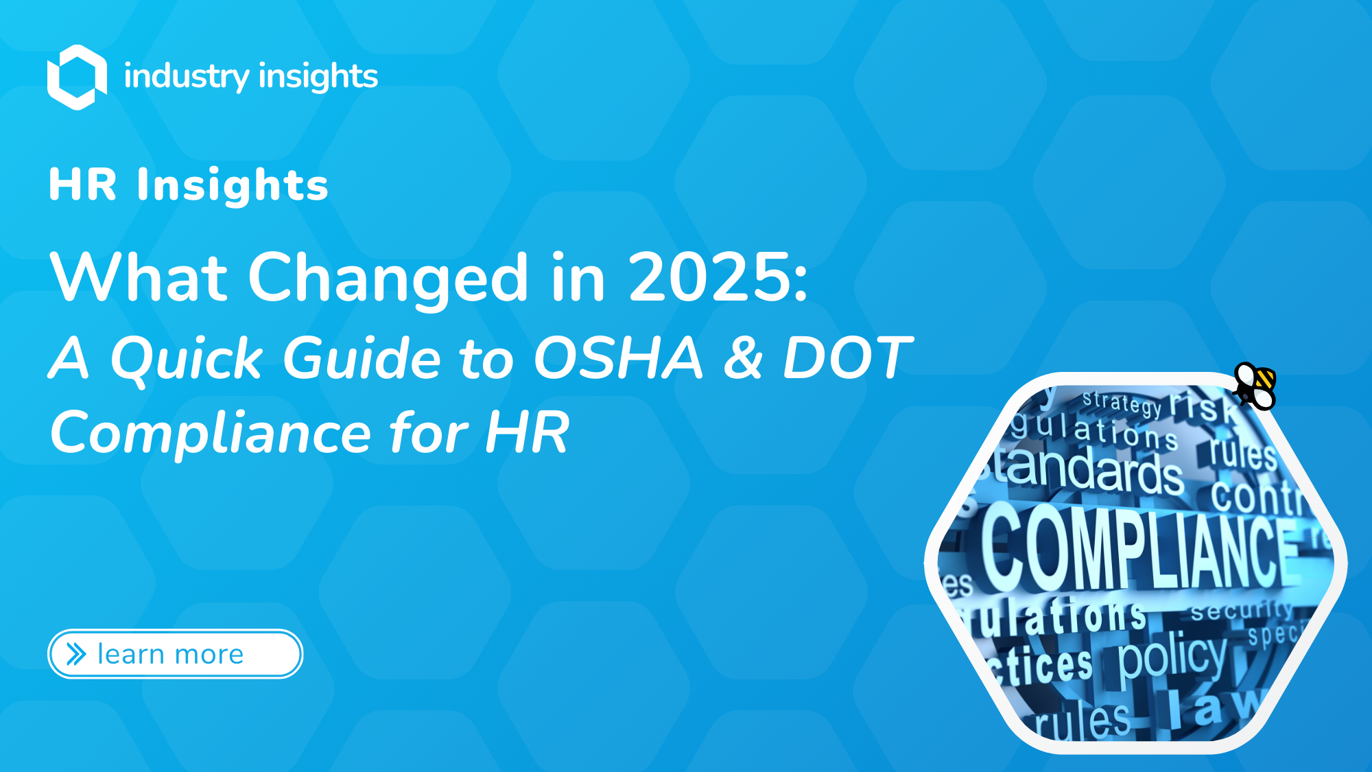 Graphic promoting BlueHive’s 2025 HR Insights guide on OSHA and DOT compliance updates, featuring the word ‘COMPLIANCE’ surrounded by regulatory terms on a blue honeycomb background