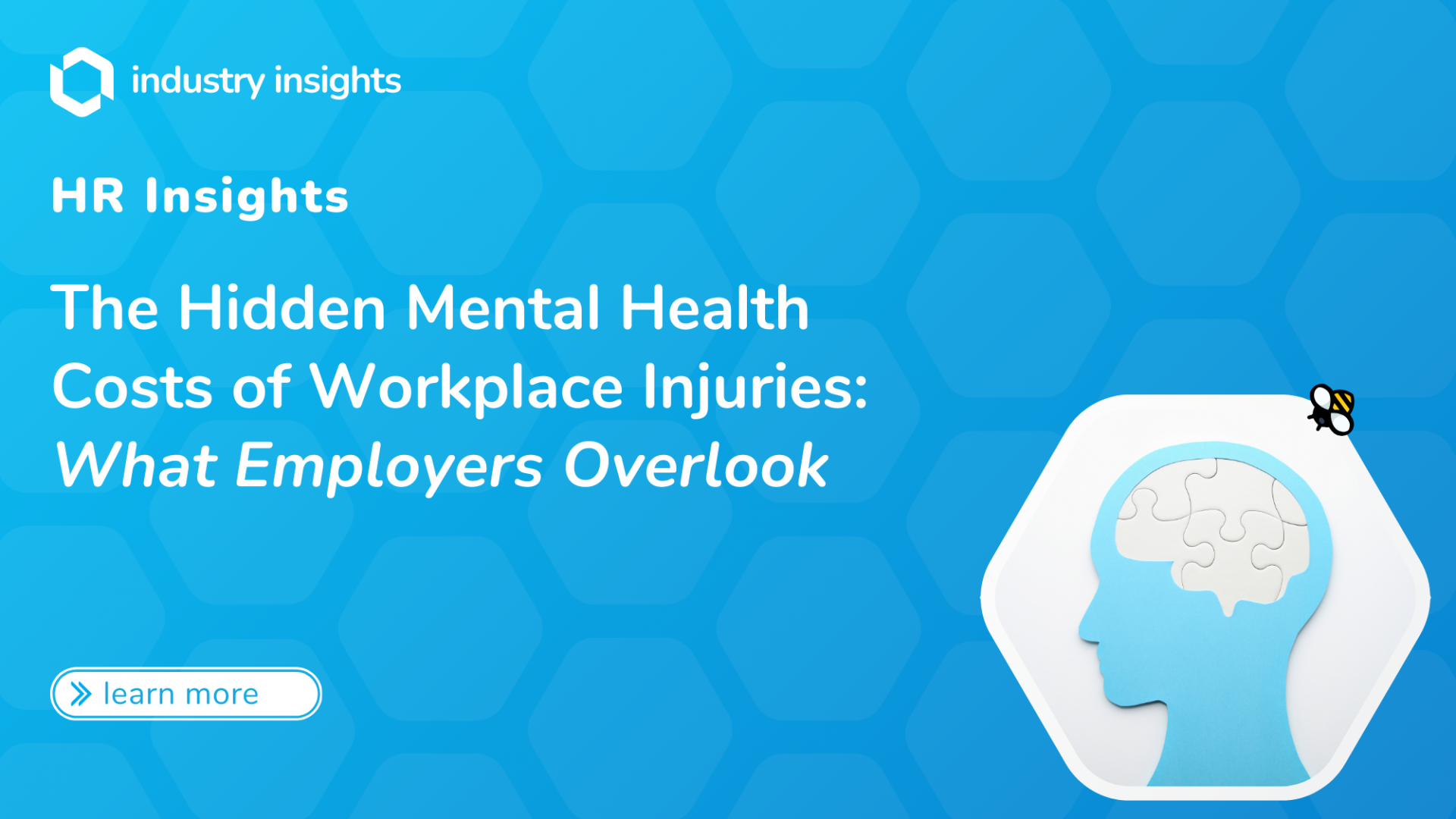 BlueHive HR Insights cover image highlighting the hidden mental health costs of workplace injuries with puzzle brain graphic and “learn more” CTA.